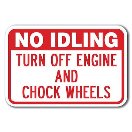 Signmission No Idling Turn Off Engine & Chock Wheels 12inx18in Heavy Gauges, A-1218 No Idlings - Idlin Turn Off A-1218 No Idling Signs - Idlin Turn Off